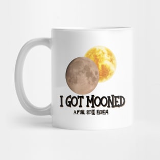 I Got Mooned Total Solar Eclipse April 8th 2024 Mug